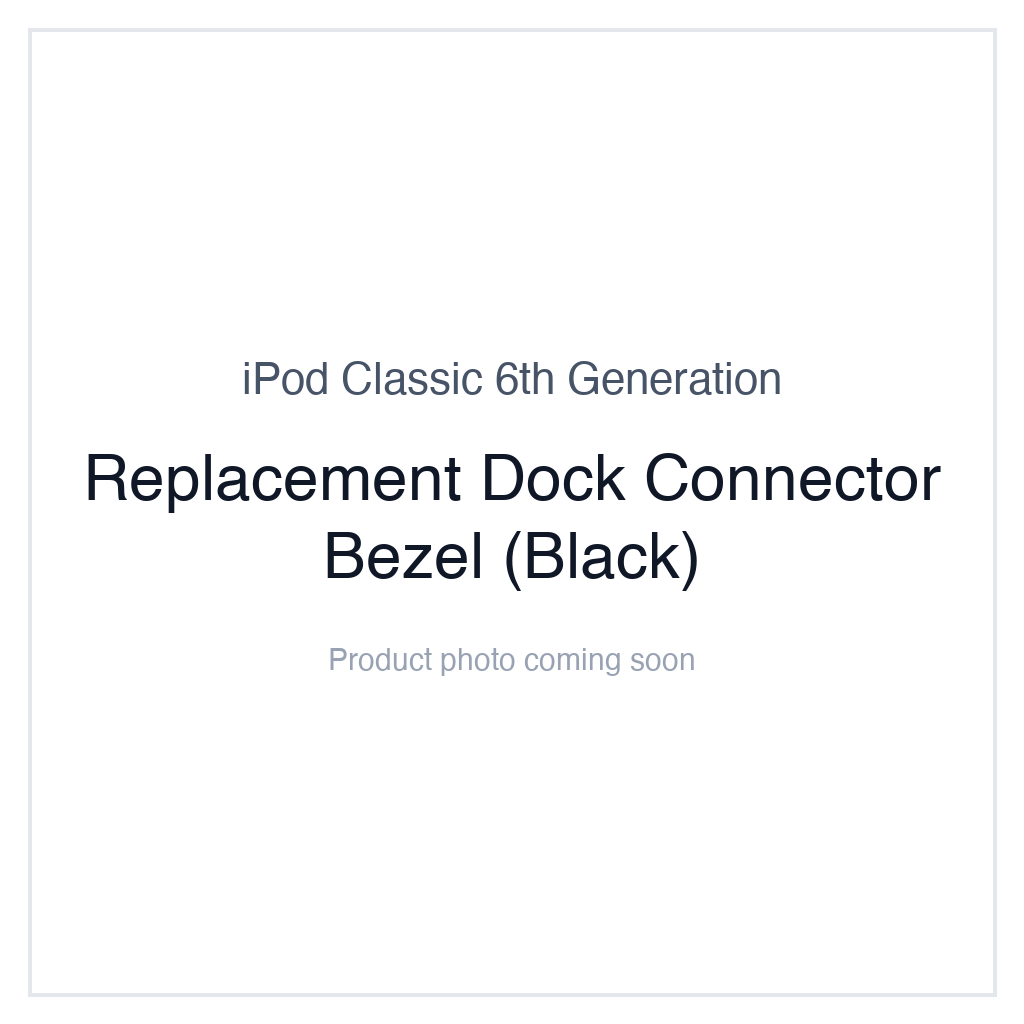 iPod Classic 6G — Replacement Dock Connector Bezel (Black)