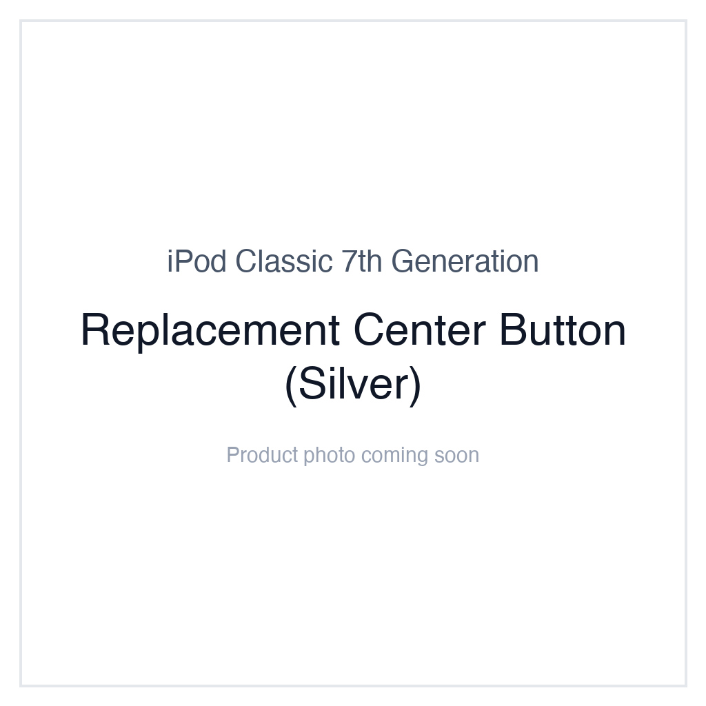 iPod Classic 7G — Replacement Center Button (Silver)
