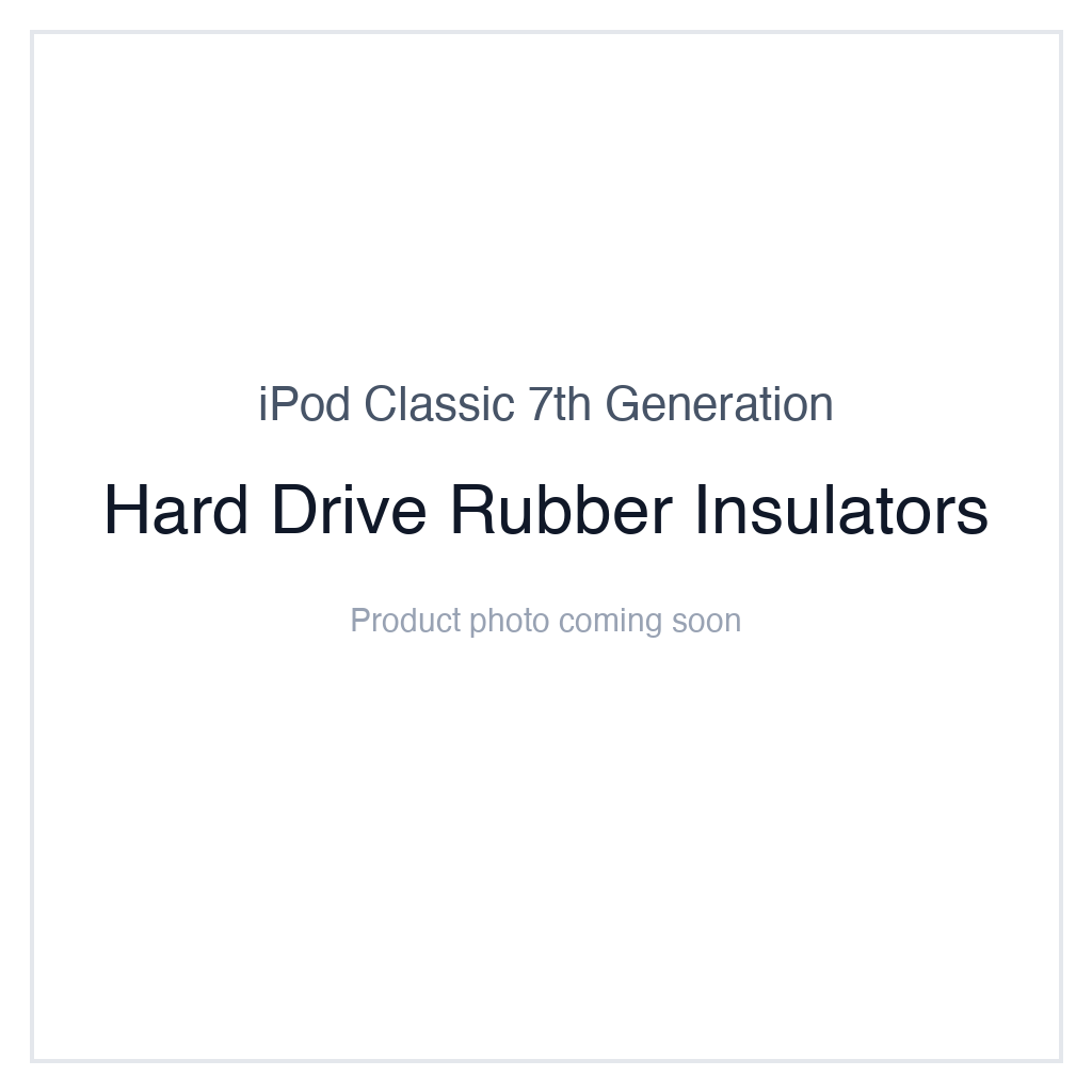 iPod Classic 7G — Hard Drive Rubber Insulators