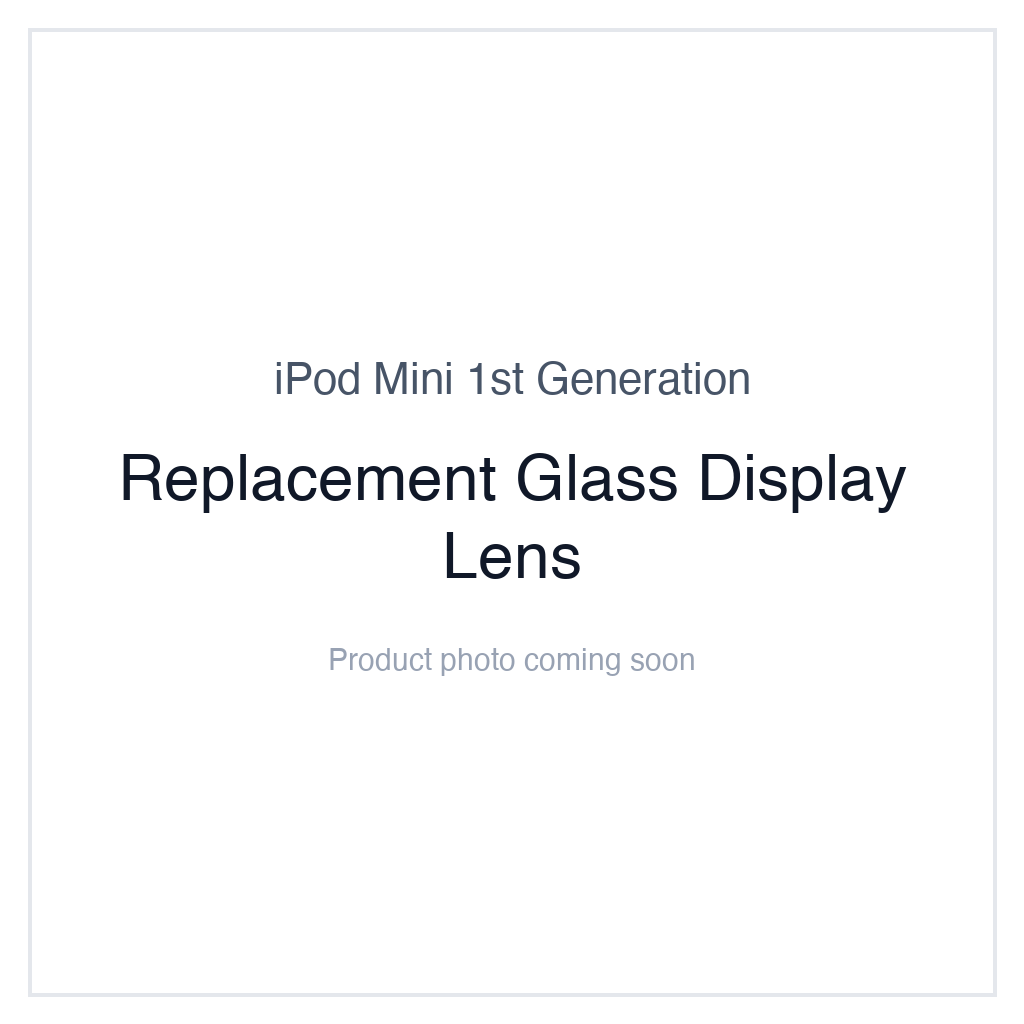iPod Mini 1st Generation — Replacement Glass Display Lens