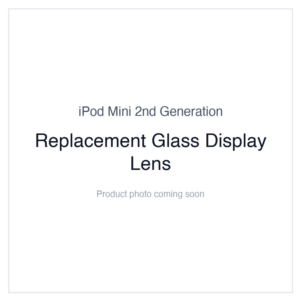 iPod Mini 2nd Generation — Replacement Glass Display Lens