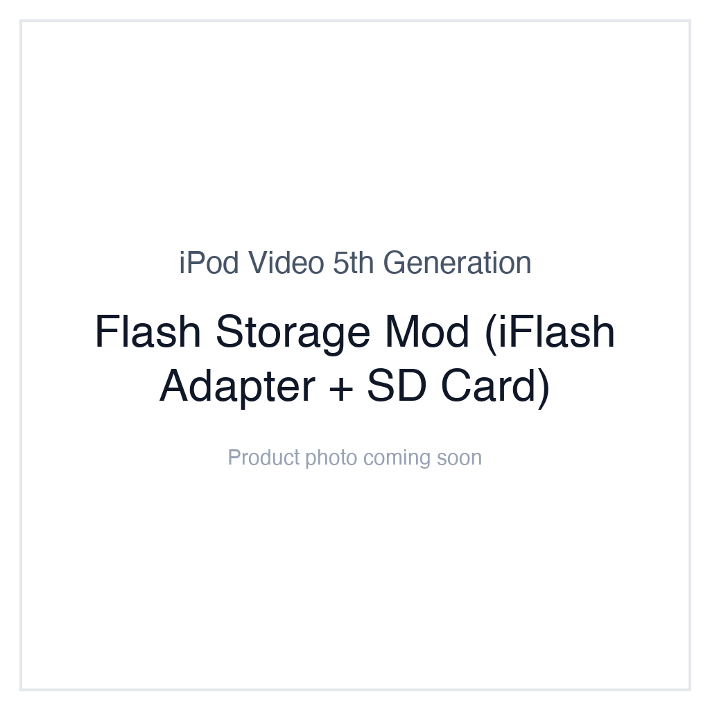 iPod Video 5G — Flash Storage Mod (iFlash Adapter + SD Card)