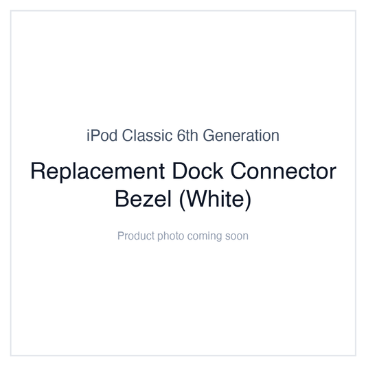 iPod Classic 6G — Replacement Dock Connector Bezel (White)