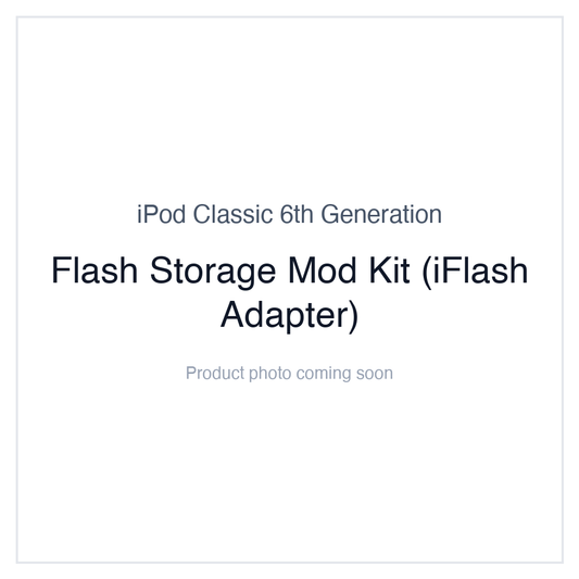 iPod Classic 6th Generation Flash Mod Kit