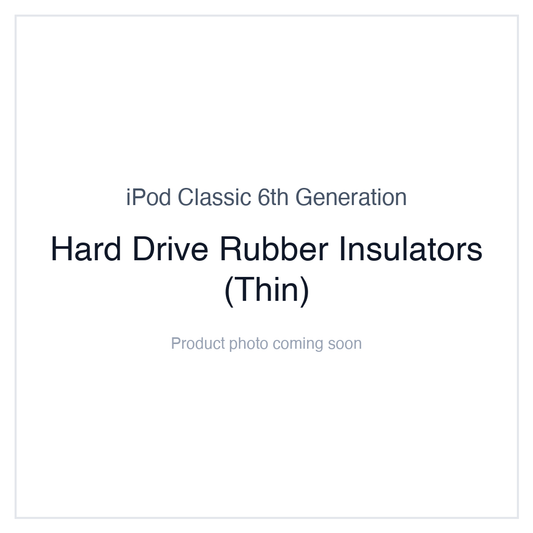 iPod Classic 6G — Hard Drive Rubber Insulators (Thin)