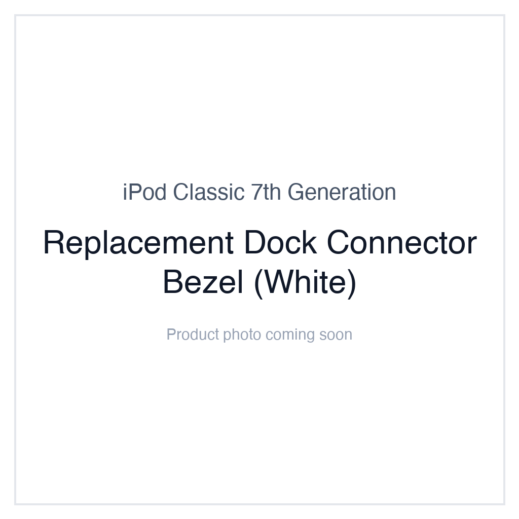 iPod Classic 7G — Replacement Dock Connector Bezel (White)