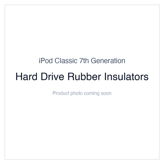 iPod Classic 7G — Hard Drive Rubber Insulators