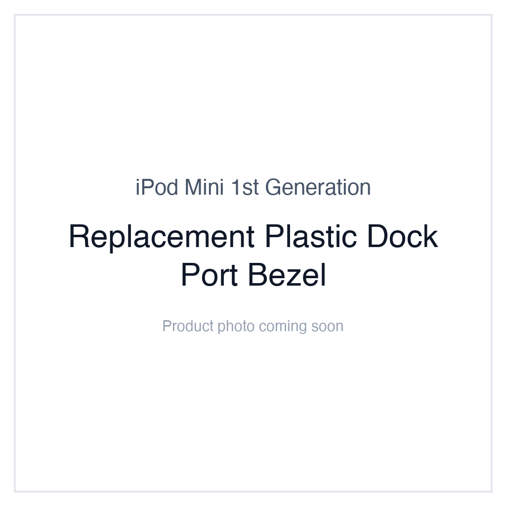 iPod Mini 1st Generation — Replacement Plastic Dock Port Bezel