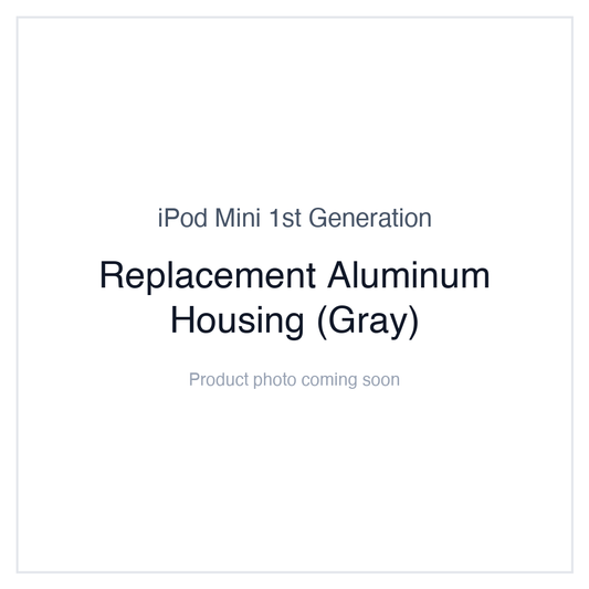 iPod Mini 1G — Replacement Aluminum Housing (Gray)