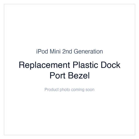 iPod Mini 2nd Generation — Replacement Plastic Dock Port Bezel