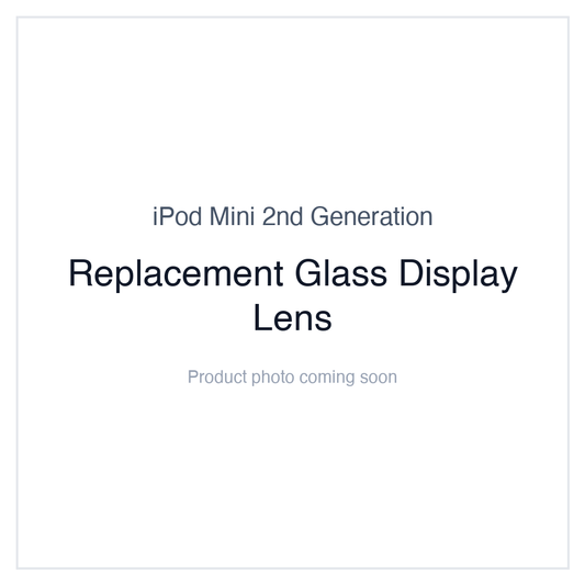 iPod Mini 2nd Generation — Replacement Glass Display Lens