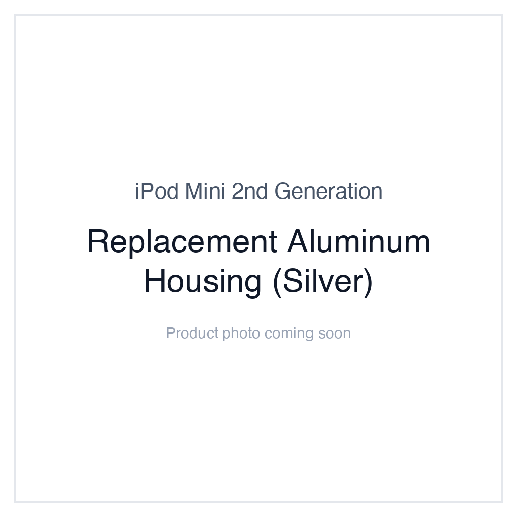 iPod Mini 2nd Generation — Replacement Aluminum Housing (Silver)