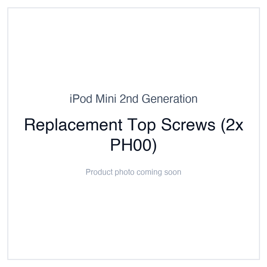 iPod Mini 2nd Generation — Replacement Top Screws (2x PH00)