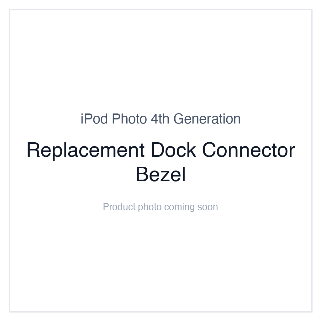 iPod Photo (4th Generation) — Replacement Dock Connector Bezel