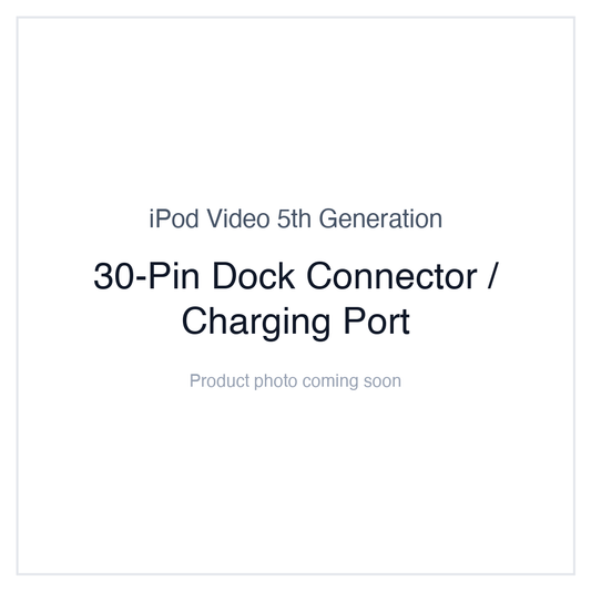 iPod Video 5G — 30-Pin Dock Connector / Charging Port