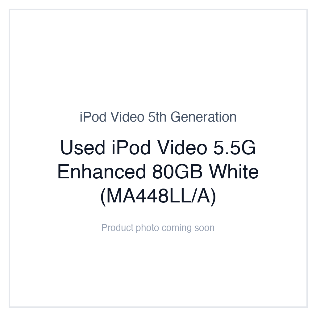 iPod Video 5G — Used iPod Video 5.5G Enhanced 80GB White (MA448LL/A)