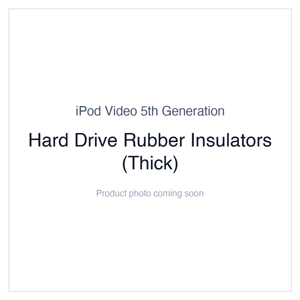 iPod Video 5G — Hard Drive Rubber Insulators (Thick)