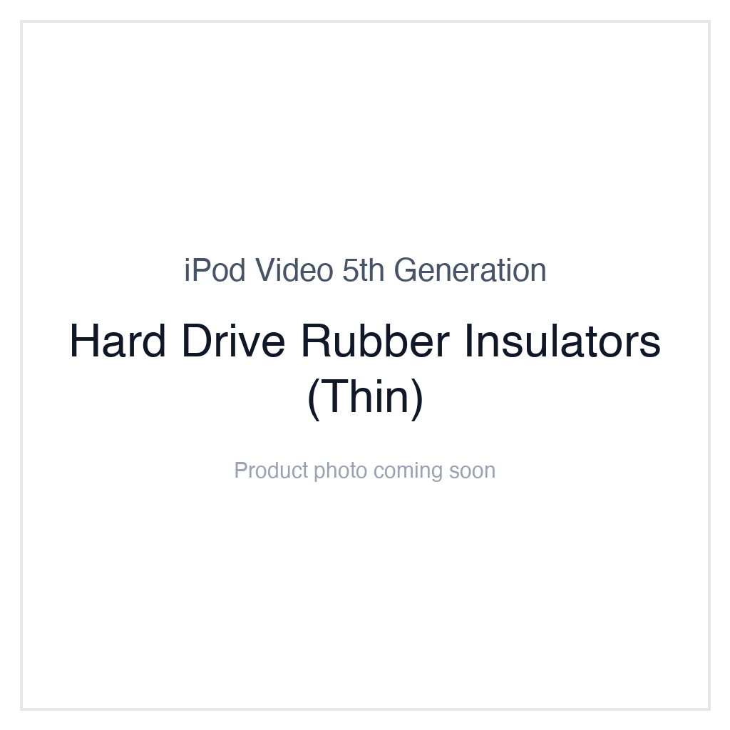 iPod Video 5G — Hard Drive Rubber Insulators (Thin)